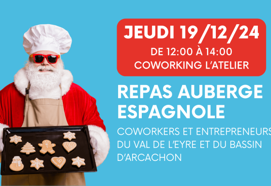 Repas de Noel façon Auberge espagnole des entrepreneurs du Val de l’Eyre – Bassin d’Arcachon le jeudi 19/12 à 12h00